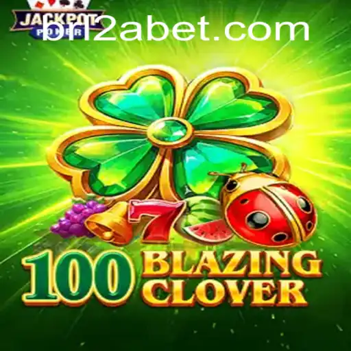 Exploring 100BlazingClover: A Thrilling Adventure with 2ABET.COM